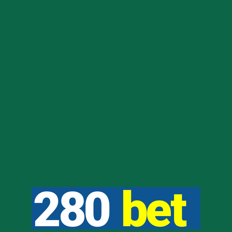 280 bet